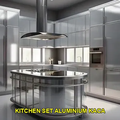 Keunggulan Kitchen Set Aluminium Kaca untuk Dapur Modern